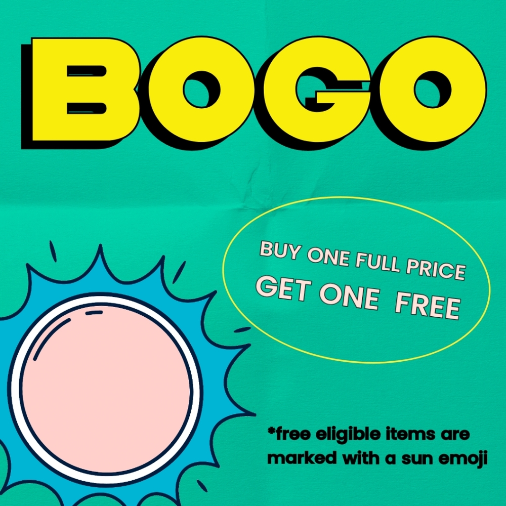 BOGO sale! Buy one full priced item, get one 🌞 free
